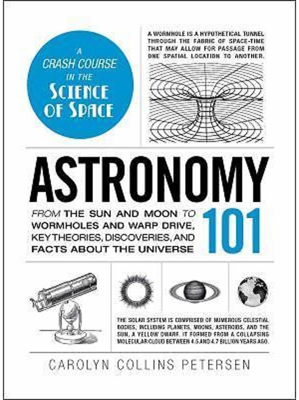 Astronomy 101 : From the Sun and Moon to Wormholes and Warp Drive, Key Theories,